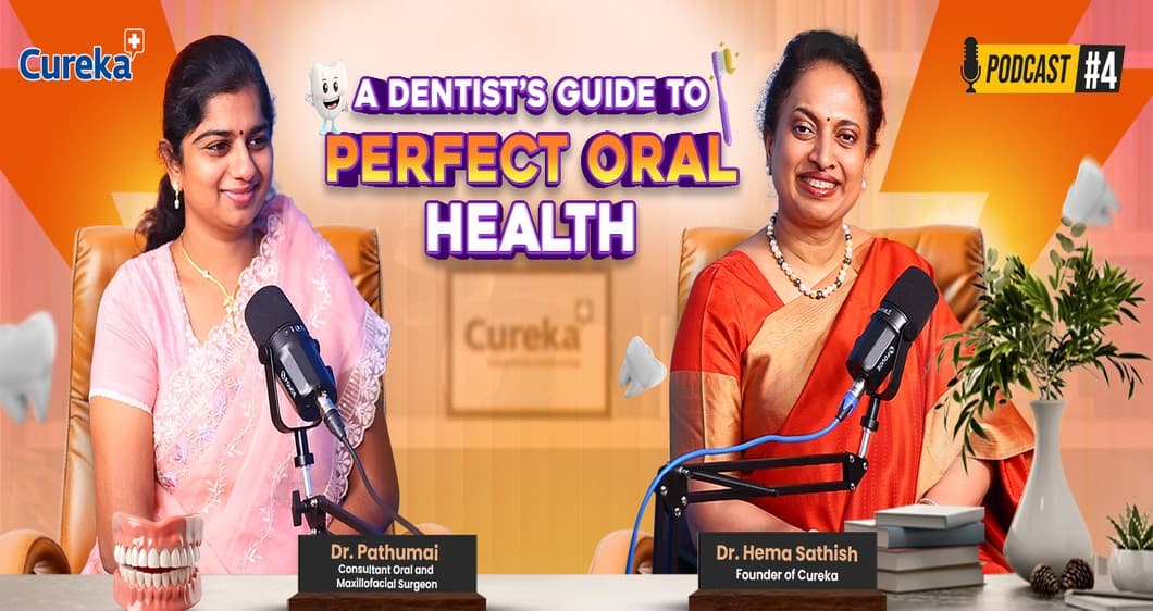 A Dentist’s Guide to Perfect Oral Health (2025) | Dr. Padhumai | Dr. Hema Sathish | Cureka