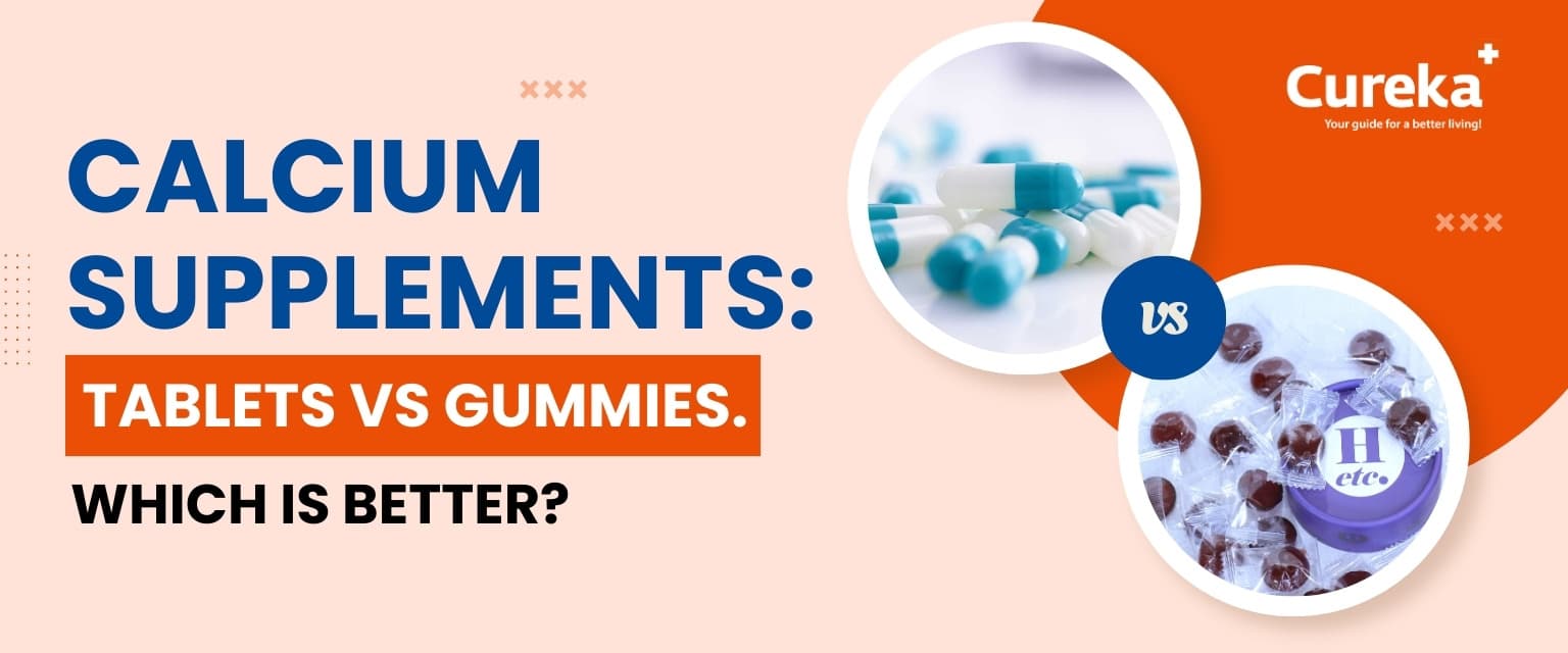 Calcium Supplements: Tablets Vs Gummies. Which is Better?