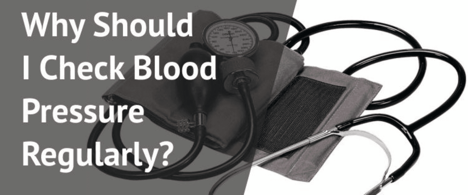 Why Should I Check Blood Pressure Regularly?
