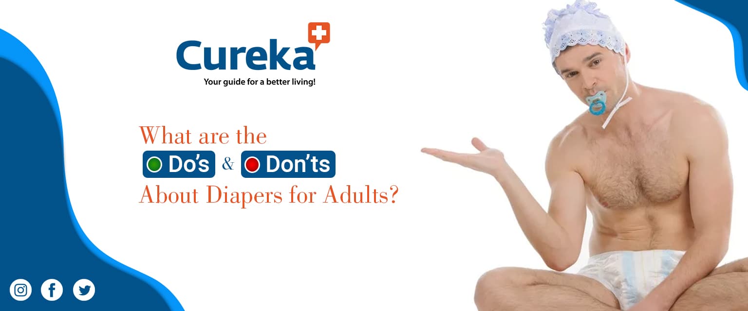 What are the Do's and Don'ts about Diapers for Adults?