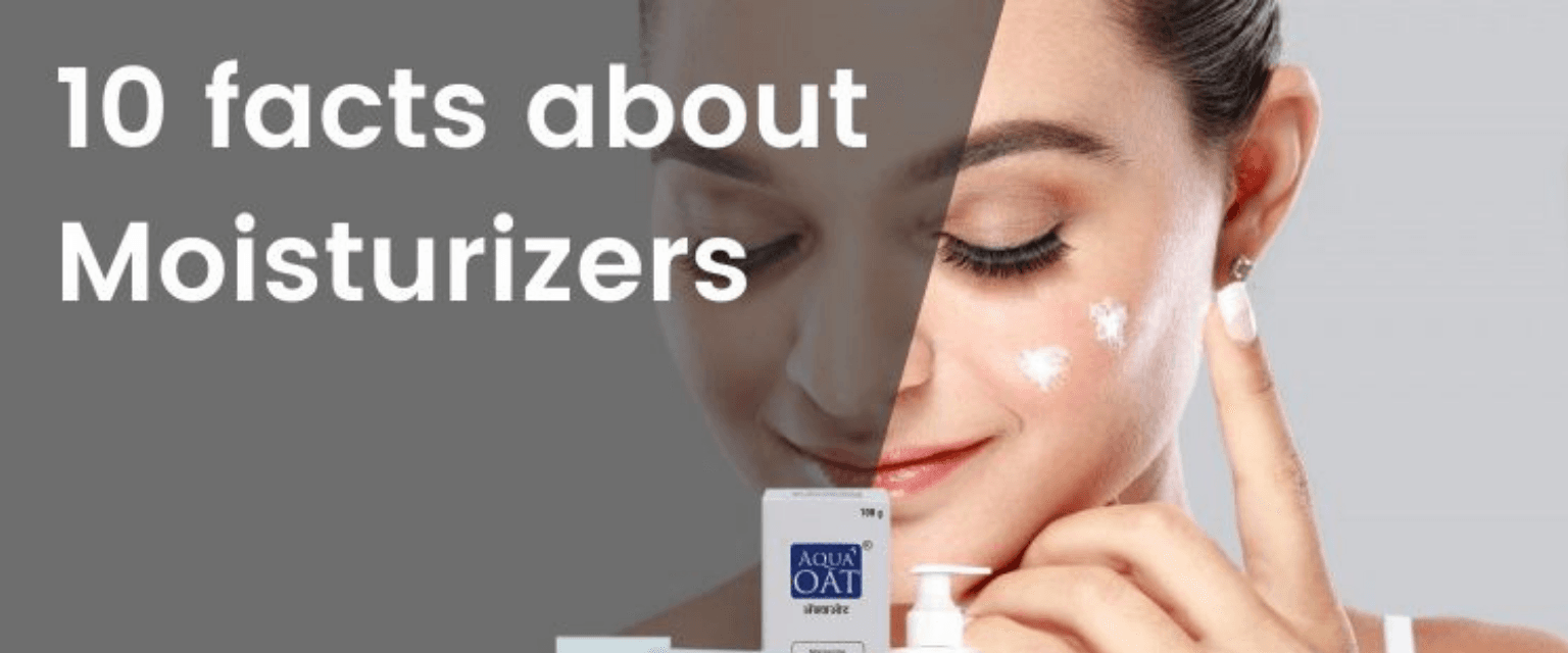 10 facts about Moisturizers