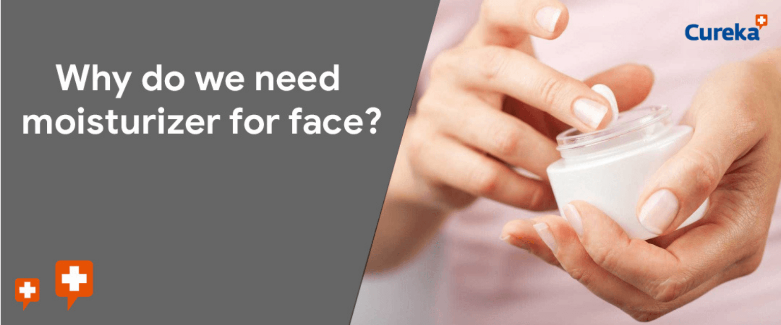 Why do we need moisturizer for face?